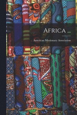 American Missionary Association - Africa ..., Häftad