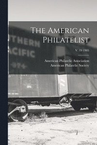 bokomslag The American Philatelist; v. 19 1905