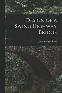 bokomslag Design of a Swing Highway Bridge