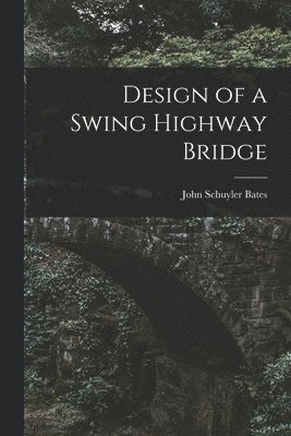 Design of a Swing Highway Bridge 1