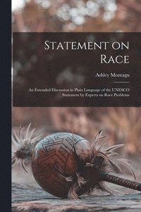 bokomslag Statement on Race; an Extended Discussion in Plain Language of the UNESCO Statement by Experts on Race Problems