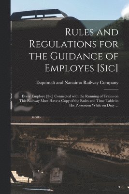 Rules and Regulations for the Guidance of Employes [sic] [microform]