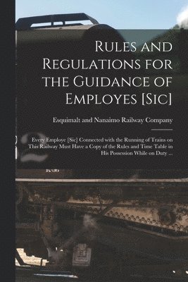 Rules and Regulations for the Guidance of Employes [sic] [microform] 1