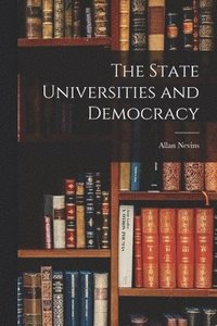 bokomslag The State Universities and Democracy