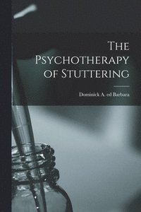 bokomslag The Psychotherapy of Stuttering