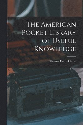 bokomslag American Pocket Library of Useful Knowledge