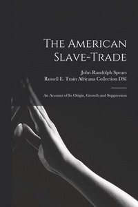 bokomslag The American Slave-trade