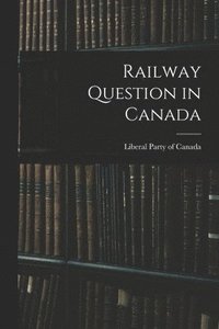 bokomslag Railway Question in Canada