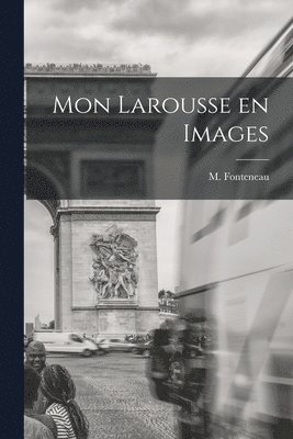 bokomslag Mon Larousse En Images