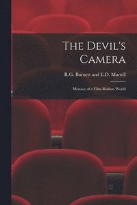 bokomslag The Devil's Camera: Menace of a Film-Ridden World