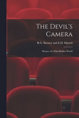 The Devil's Camera: Menace of a Film-Ridden World 1