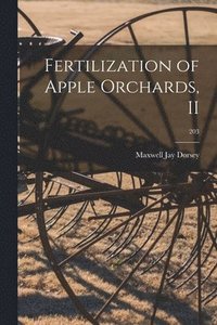 bokomslag Fertilization of Apple Orchards, II; 203
