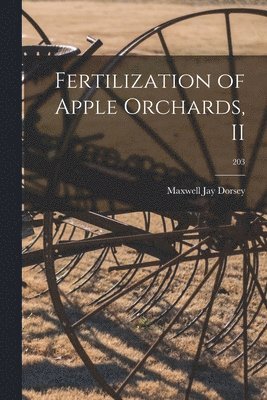 bokomslag Fertilization of Apple Orchards, II; 203