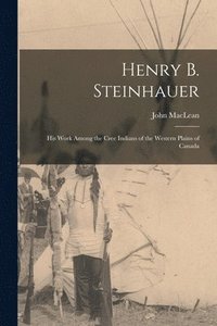 bokomslag Henry B. Steinhauer