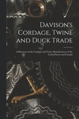 Anonymous - Davison's Cordage, Twine and Duck Trade, Häftad