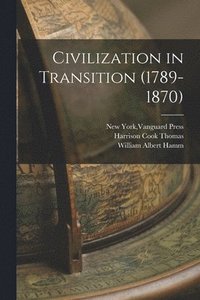 bokomslag Civilization in Transition (1789-1870)