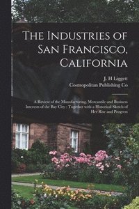 bokomslag The Industries of San Francisco, California
