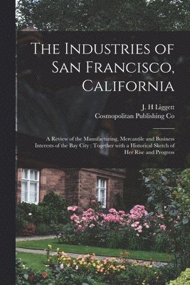 The Industries of San Francisco, California 1