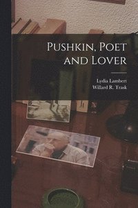 bokomslag Pushkin, Poet and Lover