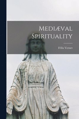 bokomslag Mediæval Spirituality