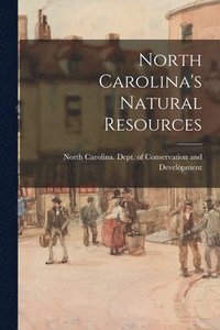 bokomslag North Carolina's Natural Resources
