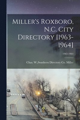 bokomslag Miller's Roxboro, N.C. City Directory [1963-1964]; 1963-1964