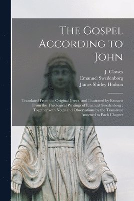 Emanuel 1688-1772 Swedenborg, James Shirley 1819-1899 Hodson - Gospel According to John, Häftad