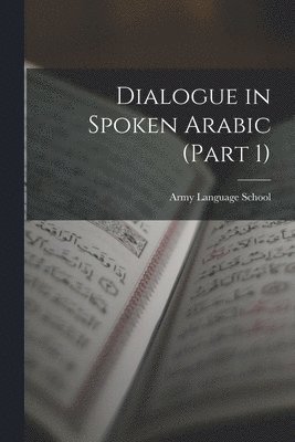 bokomslag Dialogue in Spoken Arabic (Part 1)