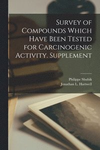 bokomslag Survey of Compounds Which Have Been Tested for Carcinogenic Activity. Supplement
