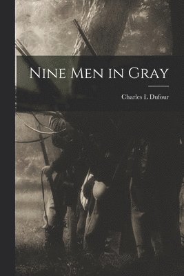 Nine Men in Gray