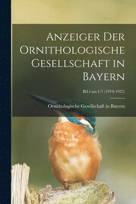 Anzeiger Der Ornithologische Gesellschaft in Bayern; Bd.1 1