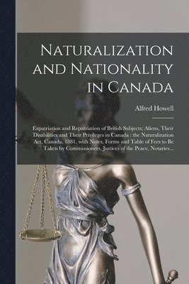 bokomslag Naturalization and Nationality in Canada [microform]