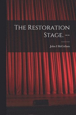 The Restoration Stage. -- 1