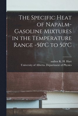 The Specific Heat of Napalm-gasoline Mixtures in the Temperature Range -50°C to 50°C 1