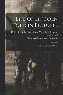 Life of Lincoln Told in Pictures 1
