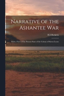 bokomslag Narrative of the Ashantee War