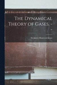 bokomslag The Dynamical Theory of Gases. --