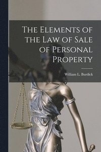 bokomslag The Elements of the Law of Sale of Personal Property