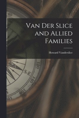 Van Der Slice and Allied Families 1