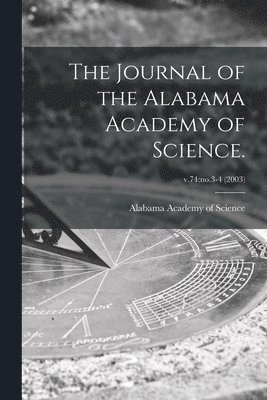 The Journal of the Alabama Academy of Science.; v.74: no.3-4 (2003), Häftad