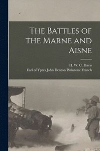bokomslag The Battles of the Marne and Aisne [microform]