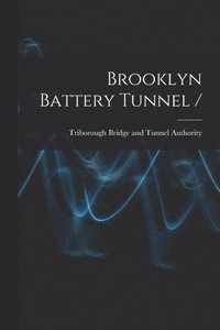 bokomslag Brooklyn Battery Tunnel /