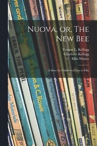 bokomslag Nuova, or, The New Bee
