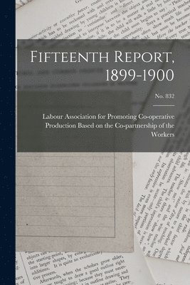 bokomslag Fifteenth Report, 1899-1900; no. 832