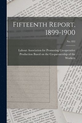 Fifteenth Report, 1899-1900; no. 832 1