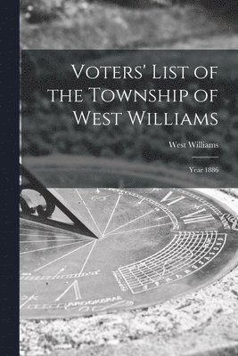 bokomslag Voters' List of the Township of West Williams [microform]