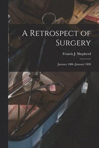 bokomslag A Retrospect of Surgery [microform]