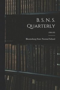 bokomslag B. S. N. S. Quarterly; 1904/05