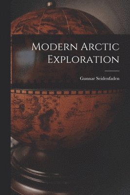 bokomslag Modern Arctic Exploration