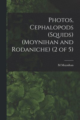 bokomslag Photos, Cephalopods (Squids) (Moynihan and Rodaniche) (2 of 5)